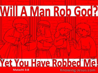 Malachi 3:8 Will A Man Rob God Yet You Have Robbed Me (red)